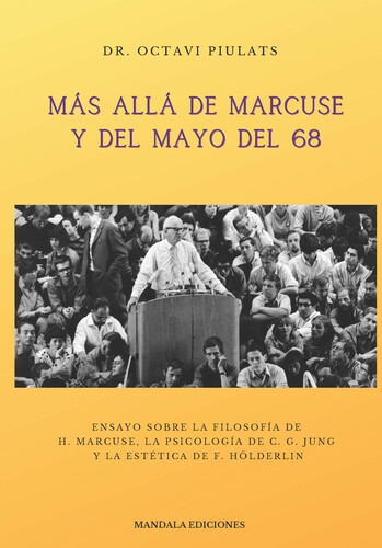 novedad MÁS ALLÁ DE MARCUSE Y DEL MAYO DEL 68, de Octavi Piulats